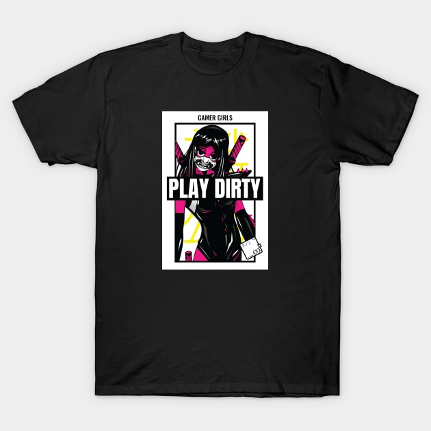 Gamer Girls Play Dirty Manga Edition T-Shirt by Disocodesigns